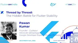 Thread by Thread: The Hidden Battle for Flutter Stability - Pawan Kumar | Fluttercon India 2025