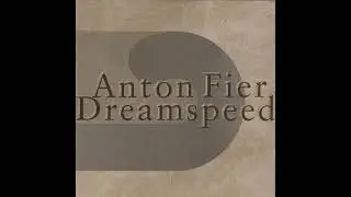 Anton Fier - Dreamspeed [feat. Buckethead]