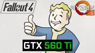 Fallout 4 - GTX 560 Ti + Ryzen 5 1600