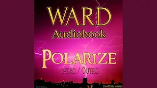 [Ward Audiobook] Arc 10 [Polarize]