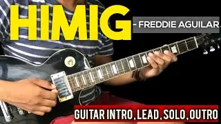 HIMIG - FREDDIE AGUILAR FULL GUITAR ( INTRO,LEAD ,CHORDS ,SOLO) TUTORIAL