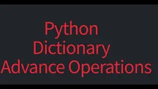 #6 Python Dictionary Advance operations | 