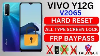 VIVO Y12G (V2065) HARD RESET || REMOVE ALL TYPE SCREEN LOCK || FRP BAYPASS WITHOUT PC/APK 2024 TRICK