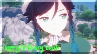 Happy Birthday Venti Edit!! | Genshin Impact