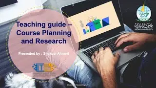 Teaching guide – Course Planning and Research| Shakeel Ahmed | Jazan University | eLearning Trainer