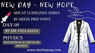 Day 09 | Top in MDCAT | Physics - Rotational Circular Motion | MDCAT Guidelines | New Day - New Hope