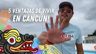 VENTAJAS DE VIVIR EN CANCÚN