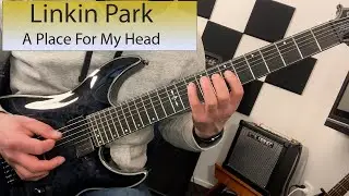 Linkin Park - A Place For My Head - Guitar Cover