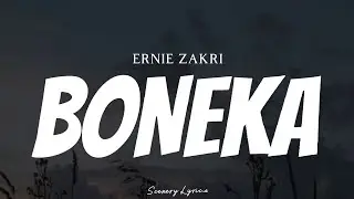 ERNIE ZAKRI - Boneka ( Lyrics )