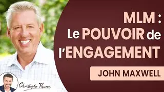 Le Pouvoir de l'ENGAGEMENT et du LEADERSHIP en MLM | John Maxwell