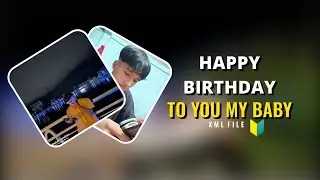 HAPPY BIRTHDAY TO YOU MY BABY 💓💘||Xmlfile||LINK IN DESCRIPTION