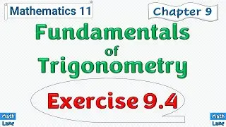 Exercise 9.4 || Chapter 9 || Fundamental of Trigonometry || Math 11