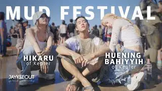 Going to a mud festival with Kep1er (ft. HUENING BAHIYYIH, HIKARU) | JAYKEEOUT