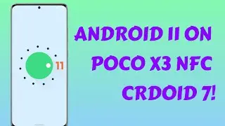 FLASHING CRDROID 7 (ANDROID 11) ON POCO X3 NFC | GAMING ROM CRDROID 7 POCO X3 NFC | Tech Ken Vlogs