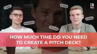 How much time do you need to create a pitch deck?