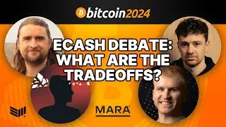 eCash Debate: What Are The Tradeoffs? w/ Ben Arc, Eric Yakes, Kody Low, Seth For Privacy & Alex B