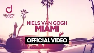 NIELS VAN GOGH - Miami (Official Video)