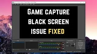 How to fix the obs game capture black screen issue.
