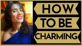 How To Be Charming Without Trying | FLIRTING TIPS