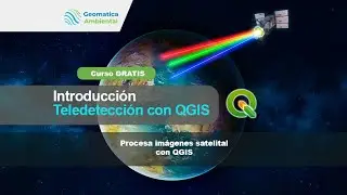 Introducción Teledetección con QGIS  - 3 de 24 | Geomatica