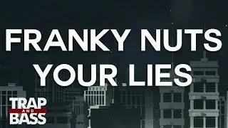 Franky Nuts - Your Lies feat. Voicians