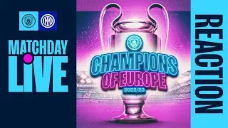 TREBLE CHAMPIONS!! 🏆🏆🏆 UEFA CHAMPIONS LEAGUE FINAL | Man City 1-0 Inter | Matchday Live