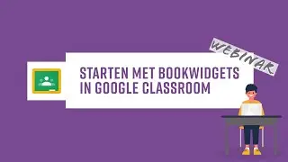Starten met BookWidgets in Google Classroom