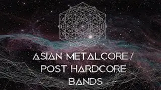 ASIAN METALCORE (PART 1)