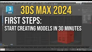 3Ds Max 2024 - Beginner - First Steps
