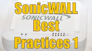 Dell SonicWALL Best Practices Part 1