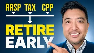 Everything You Need To Retire Early in Canada I RRSP/TFSA/CPP
