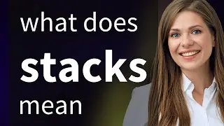 Stacks • what is STACKS meaning