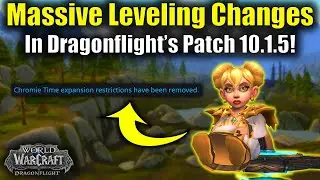 Huge Leveling Changes in Patch 10.1.5