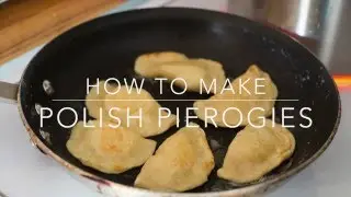 How To Make Polish Pierogies