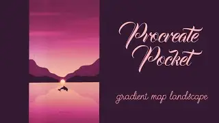 Simple Landscape using Gradient Map| Procreate Pocket| Full Process/Tutorial| and a FREE brush!