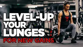 Level Up Your Lunges for New Gains