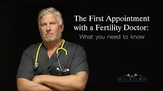 The first appointment with a Fertility Specialist | Reproductive Endocrinologist