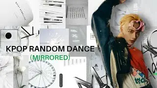KPOP RANDOM PLAY DANCE (MIRRORED)