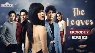 The Leaves - Episode 9 | ENG SUB