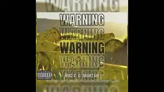 Warning | Mac v X Shahzaib SMR | (Official Audio)