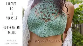 DIY Crochet Flower of life halter top tutorial ~ Flower power