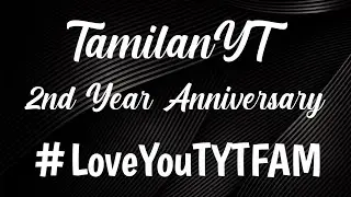 TamilanYT 2nd Year Anniversary 👑 | Happy New Year Guys 💝| 