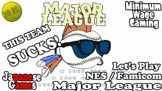 Rounders Beats Baseball - Major League (Famicom) - Let's Play for Minimum Wage - Jikyuu Jikkyou