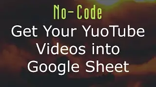 Get Your YouTube Videos into Google Sheets. + links + statistics. No-Script.
