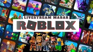 🔴LIVE - LETS GO MABAR ROBLOX LAGI GAES