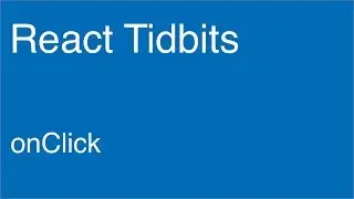 OnClick - React Tidbits