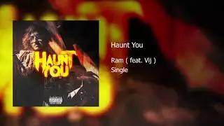 Ram - Haunt You (Audio) ft. VIJ.