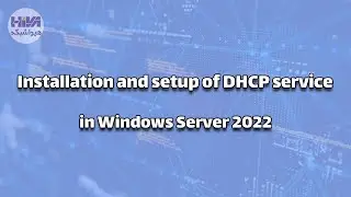 Installation and setup of DHCP service in Windows Server 2022