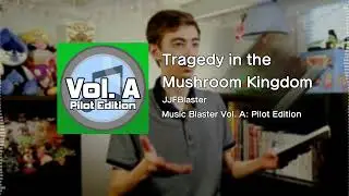 Tragedy in the Mushroom Kingdom (Pilot Version) - JJFBlaster Original Soundtrack