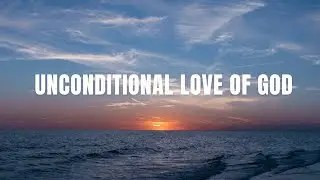 Unconditional Love of God - Deuteronomy 7:7-10